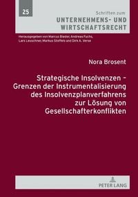 Produktbild: Strategische Insolvenzen &ndash; Grenzen der Instrumentalisierung des Insolvenzplanverfahrens zur L&ouml;sung von Gesellschafterkonflikten