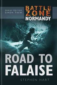 Produktbild: Hart, S: Battle Zone Normandy: Road to Falaise