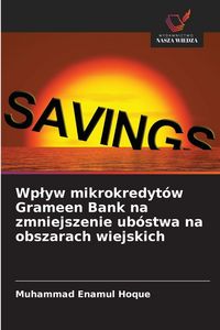 Produktbild: Wp&iquest;yw mikrokredyt&oacute;w Grameen Bank na zmniejszenie ub&oacute;stwa na obszarach wiejskich
