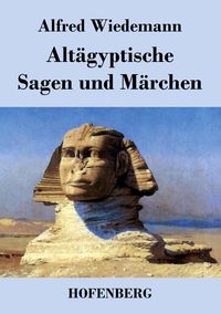 Produktbild: Alt&auml;gyptische Sagen und M&auml;rchen