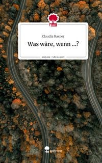 Produktbild: Was w&auml;re, wenn ...?. Life is a Story - story.one