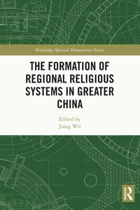 Produktbild: The Formation of Regional Religious Systems in Greater China