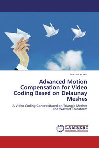 Produktbild: Advanced Motion Compensation for Video Coding Based on Delaunay Meshes