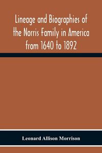 Produktbild: Lineage And Biographies Of The Norris Family In America From 1640 To 1892