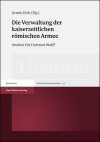 Produktbild: Die Verwaltung der kaiserzeitlichen r&ouml;mischen Armee