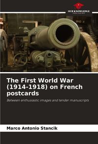Produktbild: The First World War (1914-1918) on French postcards