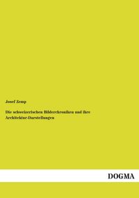Produktbild: Die schweizerischen Bilderchroniken und ihre Architektur-Darstellungen