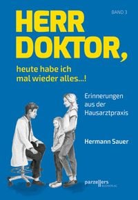 Produktbild: Herr Doktor, heute habe ich mal wieder alles ...!