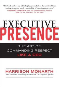 Produktbild: Monarth, H: Executive Presence: The Art of Commanding Respe