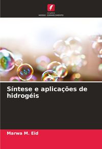 Produktbild: S&iacute;ntese e aplica&ccedil;&otilde;es de hidrog&eacute;is