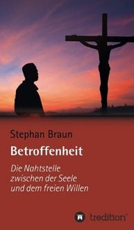 Produktbild: Betroffenheit - die Nahtstelle zwischen meiner Seele und meinem freien Willen