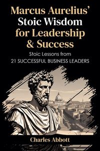 Produktbild: Marcus Aurelius' Stoic Wisdom for Leadership & Success