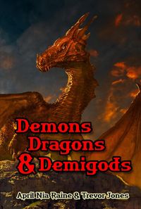 Bild vom Artikel Demons, Dragons & Demigods (Knights of Airygon, #2) vom Autor April Nia Rain & Trevor Jones