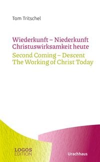 Produktbild: Wiederkunft - Niederkunft. Christuswirksamkeit heute / Second Coming &ndash; Descent. The Working of Christ Today