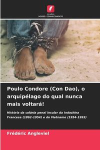 Produktbild: Poulo Condore (Con Dao), o arquip&eacute;lago do qual nunca mais voltar&aacute;!