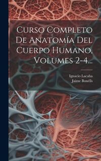 Produktbild: Curso Completo De Anatom&iacute;a Del Cuerpo Humano, Volumes 2-4...