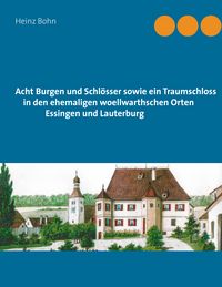 Produktbild: Acht Burgen und Schl&ouml;sser sowie ein Traumschloss in den ehemaligen woellwarthschen Orten Essingen und Lauterburg