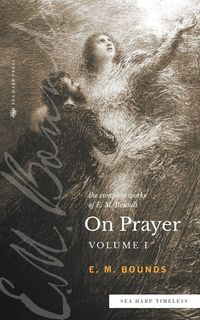 Produktbild: The Complete Works of E.M. Bounds On Prayer