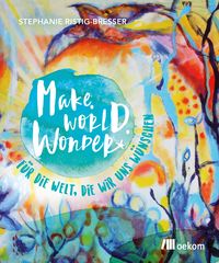 Produktbild: Make. World. Wonder.