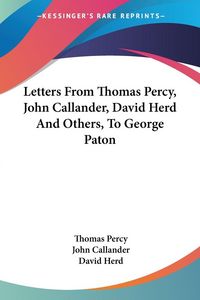 Produktbild: Letters From Thomas Percy, John Callander, David Herd And Others, To George Paton