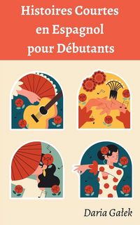 Produktbild: Histoires Courtes en Espagnol pour D&eacute;butants