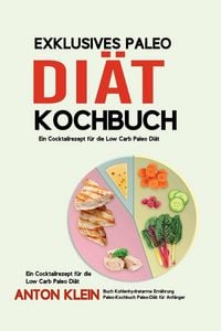 Produktbild: EXKLUSIVES PALEO-DI&Auml;T-KOCHBUCH