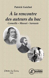 Produktbild: A la Rencontre des Auteurs du Bac : Corneille - Musset - Sarraute