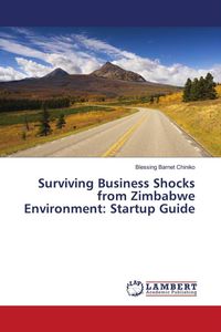 Produktbild: Surviving Business Shocks from Zimbabwe Environment: Startup Guide