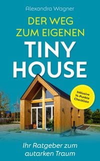 Bild vom Artikel Der Weg zum eigenen Tiny House vom Autor Alexandra Wagner