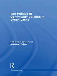 Produktbild: The Politics of Community Building in Urban China