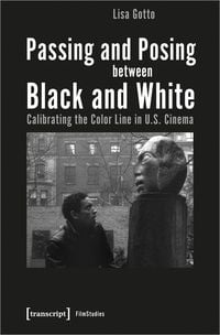 Produktbild: Passing and Posing between Black and White