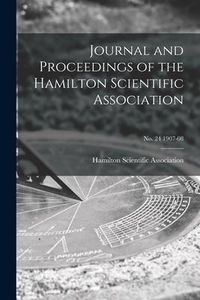 Produktbild: Journal and Proceedings of the Hamilton Scientific Association; no. 24 1907-08