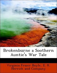 Produktbild: Boyle, V: Brokenburne a Soothern Auntie's War Tale