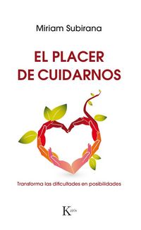 Produktbild: El placer de cuidarnos : transforma las dificultades en posibilidades