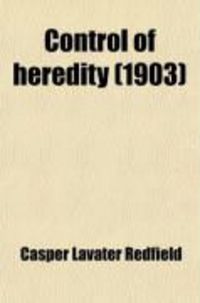 Produktbild: Control of Heredity; A Study of the Genesis of Evolution and Degeneracy