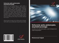 Produktbild: Sztuczne pola potencja&iquest;u asymetrycznego