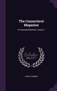 Produktbild: The Connecticut Magazine: An Illustrated Monthly, Volume 1