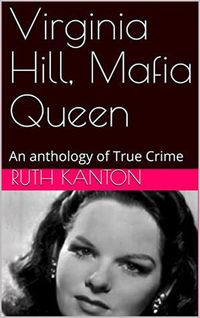 Produktbild: Virginia Hill, Mafia Queen An Anthology of True Crime