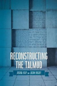 Produktbild: Reconstructing the Talmud: An Introduction to the Academic Study of Rabbinic Literature