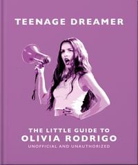 Produktbild: Teenage Dreamer: The Little Guide to Olivia Rodrigo