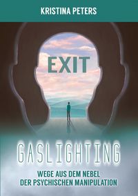 Exit Gaslighting von Kristina Peters