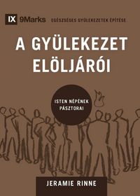 Produktbild: Church Elders / A GY&Uuml;LEKEZET EL&Ouml;LJ&Aacute;R&Oacute;I