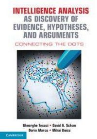 Produktbild: Intelligence Analysis as Discovery of Evidence, Hypotheses, and Arguments