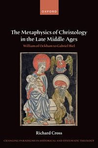 Produktbild: The Metaphysics of Christology in the Late Middle Ages