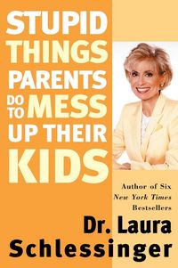 Produktbild: Stupid Things Parents Do to Mess Up Their Kids
