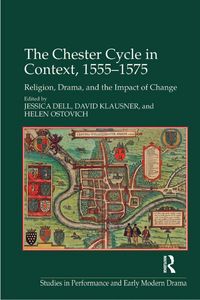 Produktbild: The Chester Cycle in Context, 1555-1575