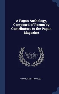 Produktbild: A Pagan Anthology, Composed of Poems by Contributors to the Pagan Magazine