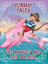 Produktbild: Classic Tales Once Upon a Time The Monkey and The Dolphin