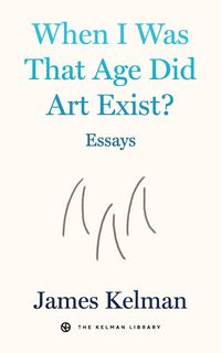 Produktbild: When I Was That Age Did Art Exist?