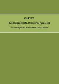Produktbild: Jagdrecht Bundesjagdgesetz, Hessisches Jagdrecht